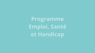 Programme Emploi, Santé, Handicap